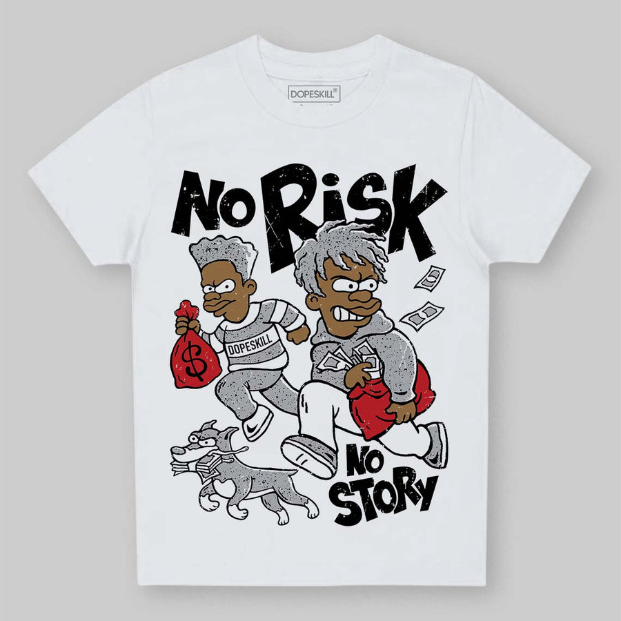White Cement 4s DopeSkill Toddler Kids T-shirt No Risk No Story Graphic