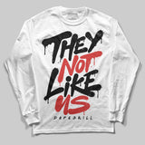 Reverse Infrared 6s DopeSkill Long Sleeve T-Shirt They Not Like Us Graphic