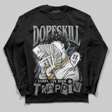 Wolf Grey 5s DopeSkill Long Sleeve T-Shirt Sorry I've Been Trappin Graphic