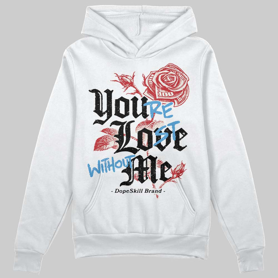 Flight Club 4s DopeSkill Hoodie Sweatshirt You’re Lost Without Me Graphic