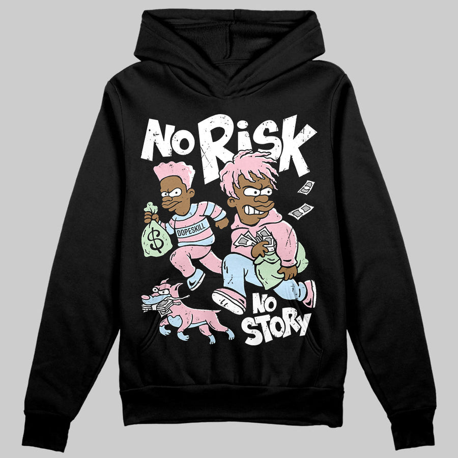 Medium Soft Pink 4s DopeSkill Hoodie Sweatshirt No Risk No Story Graphic