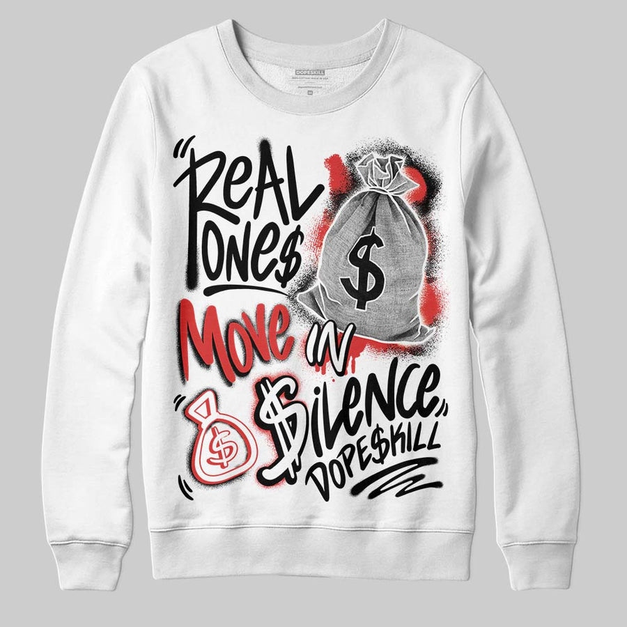 Reverse Infrared 6s DopeSkill Sweatshirt Real Ones Move In Silence Graphic