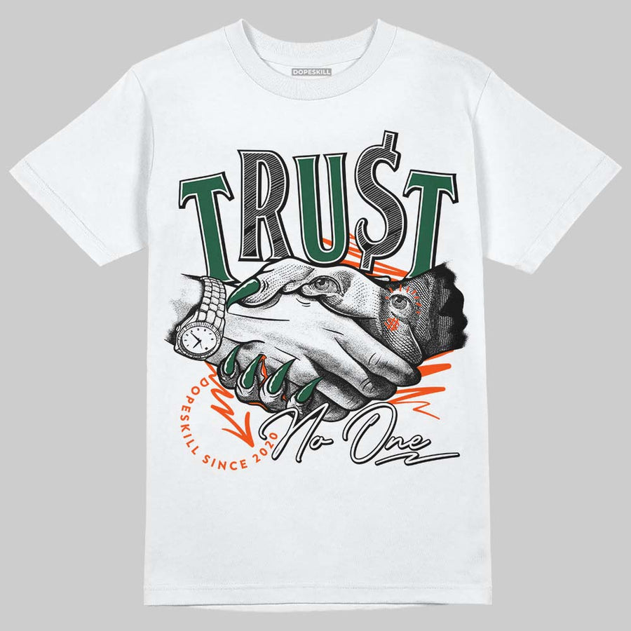 Dunk Low Team Dark Green Orange DopeSkill T-Shirt Trust No One Graphic