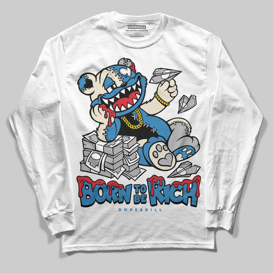 Rare Air 3s DopeSkill Long Sleeve T-Shirt Born To Be Rich Graphic