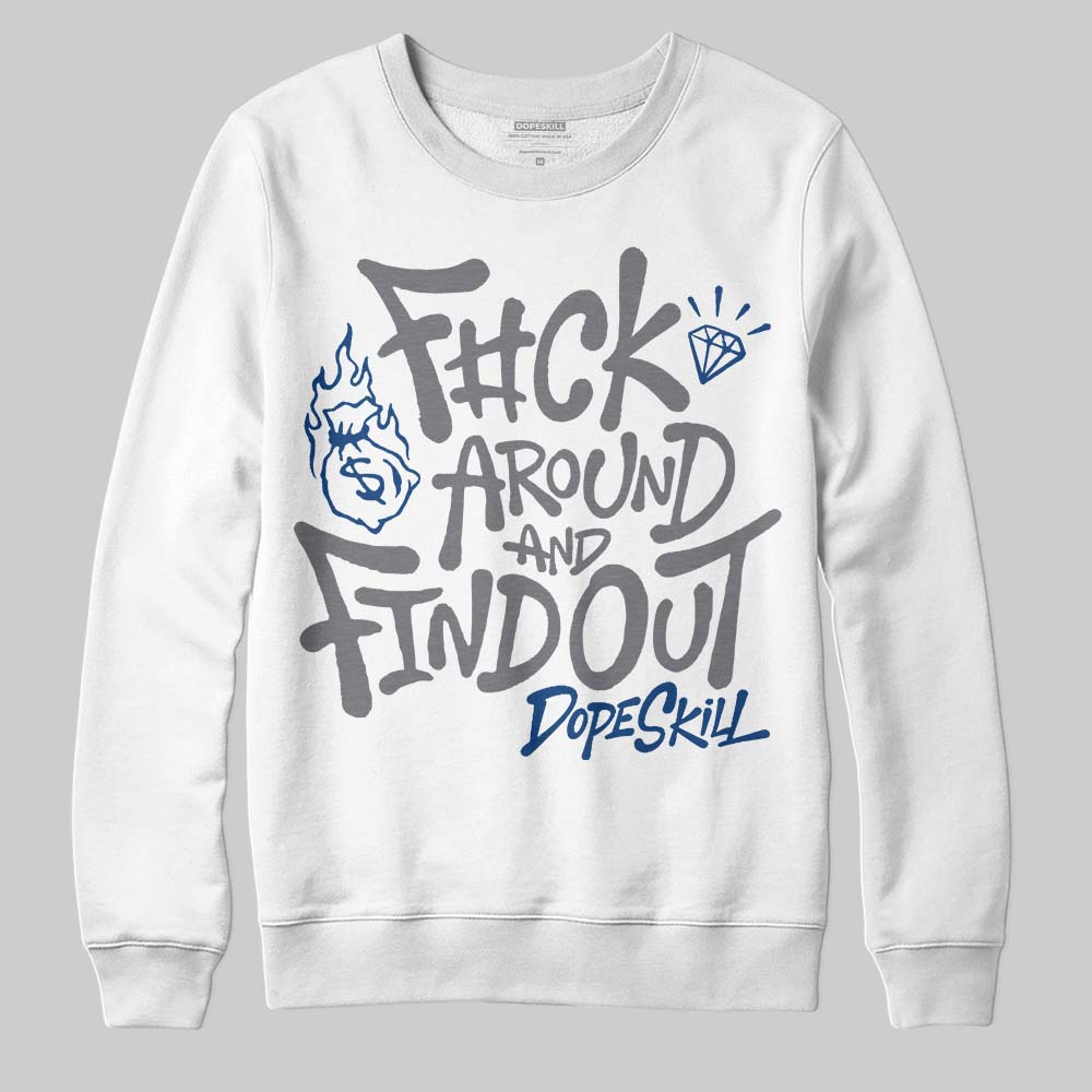 Flint Grey 9s DopeSkill Sweatshirt F#ck Around And Find Out Graphic