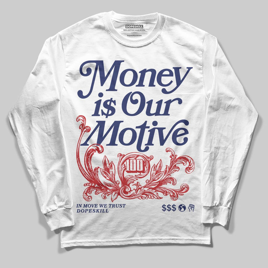 Rare Air 11s DopeSkill Long Sleeve T-Shirt Money Is Our Motive Typo Graphic