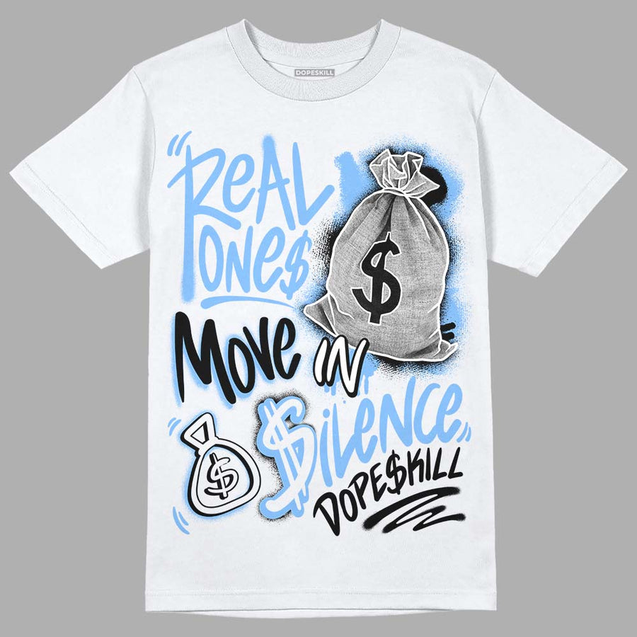 Powder Blue 9s DopeSkill T-Shirt Real Ones Move In Silence Graphic