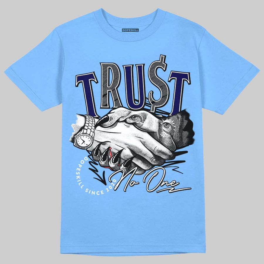 Powder Blue 9s DopeSkill Sky Blue T-shirt Trust No One Graphic