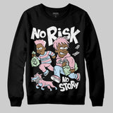 Medium Soft Pink 4s DopeSkill Sweatshirt No Risk No Story Graphic