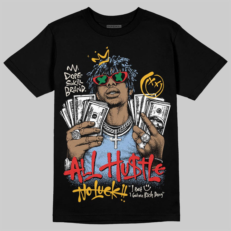 Clips 1s DopeSkill T-Shirt All Hustle No Luck Graphic