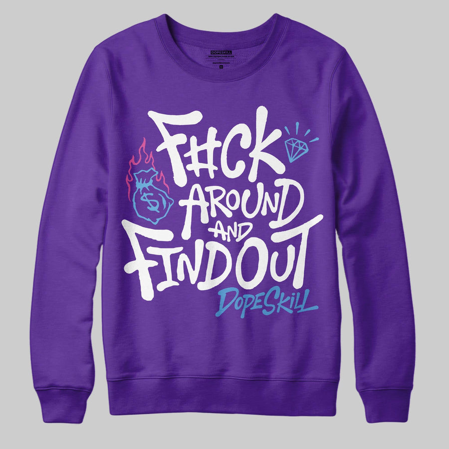 PURPLE Collection DopeSkill Sweatshirt F#ck Around And Find Out Graphic