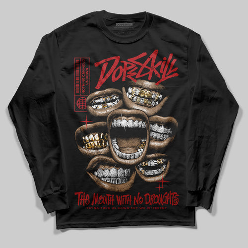 Flu Game 12s DopeSkill Long Sleeve T-Shirt The Mouth With No Droughts Graphic