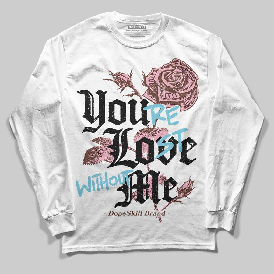 Harris Tweed x Denim Turquoise Dunk DopeSkill Long Sleeve T-Shirt You’re Lost Without Me Graphic