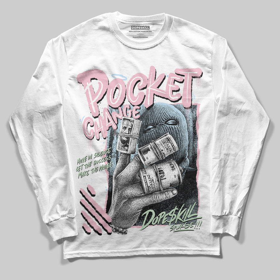 Medium Soft Pink 4s DopeSkill Long Sleeve T-Shirt Pocket Change Graphic
