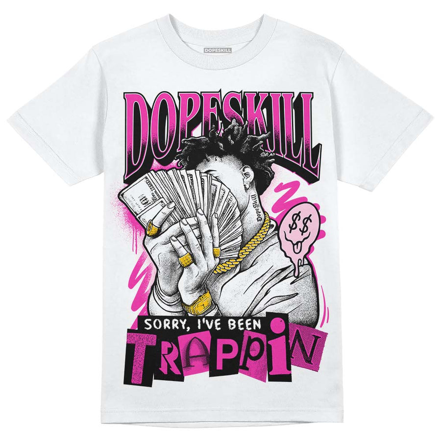 Pink Collection DopeSkill T-Shirt Sorry I've Been Trappin Graphic