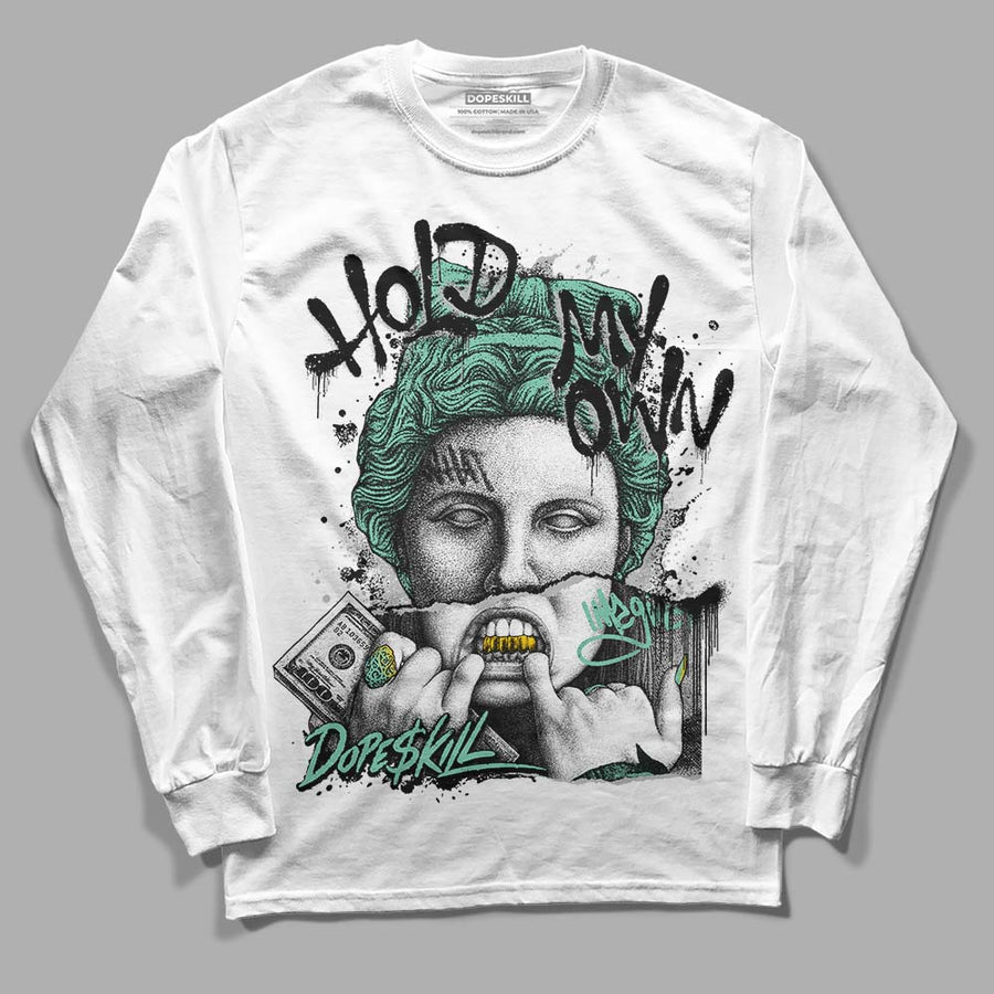 Green Glow 3s DopeSkill Long Sleeve T-Shirt Hold My Own Graphic