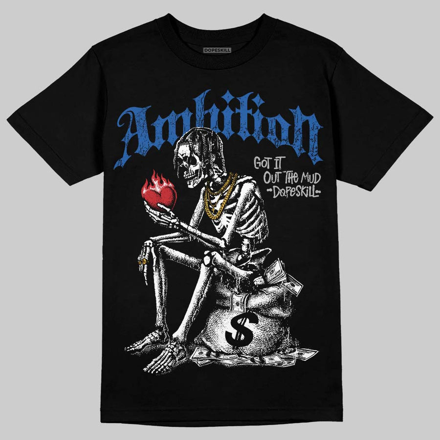 “True Blue” 3s DopeSkill T-Shirt Ambition Graphic