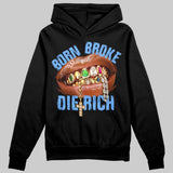 Black University Blue 5s DopeSkill Hoodie Sweatshirt Born Broke Die Rich Graphic