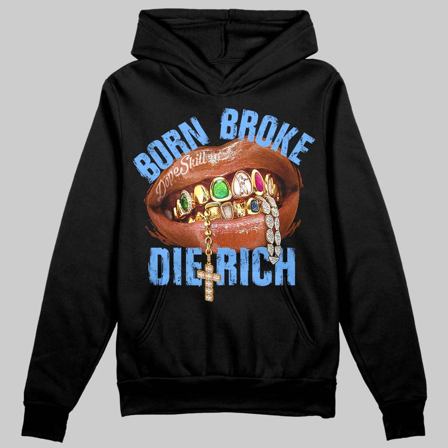 Black University Blue 5s DopeSkill Hoodie Sweatshirt Born Broke Die Rich Graphic