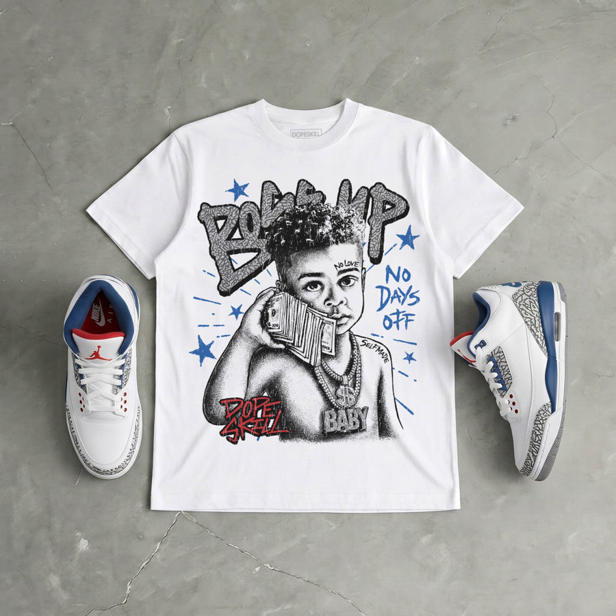 “True Blue” 3s DopeSkill T-Shirt Boss Up Graphic