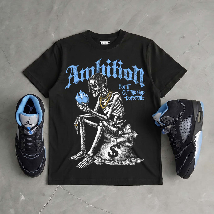 Black University Blue 5s DopeSkill T-Shirt Ambition Graphic