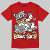 Toro Bravo 4s DopeSkill T-Shirt Born To Be Rich Graphic