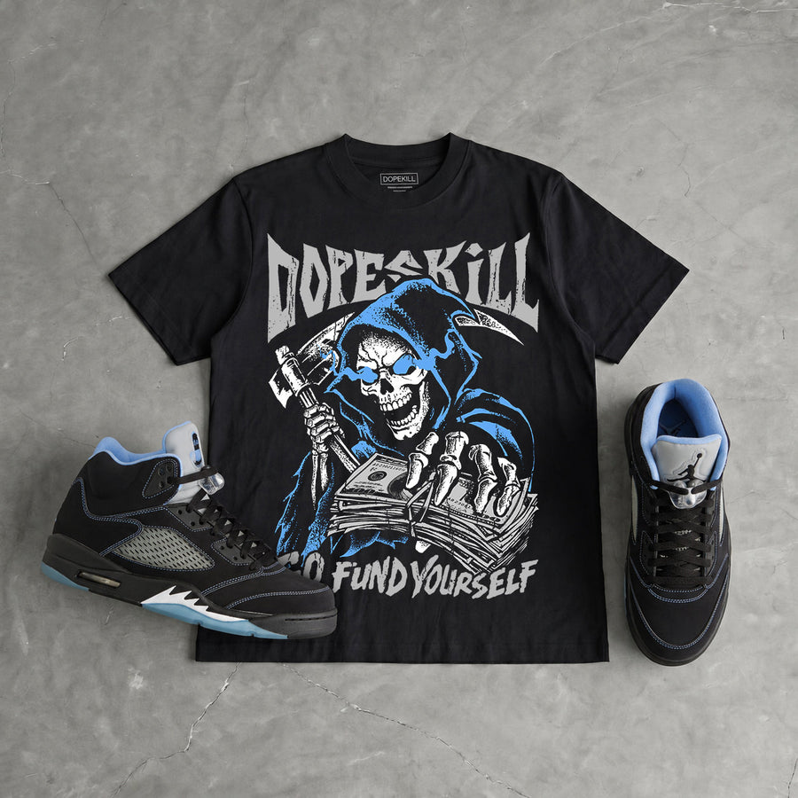 Black University Blue 5s DopeSkill T-Shirt Go Fund Yourself Graphic