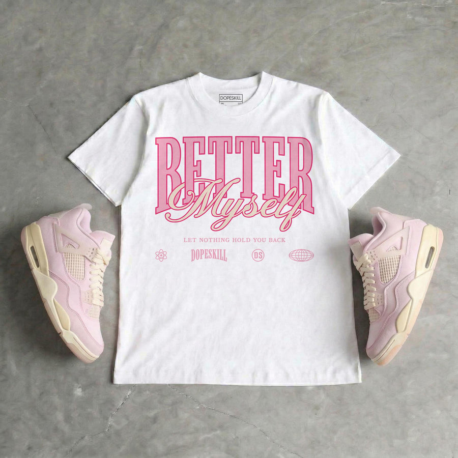 Iced Carmine 4s DopeSkill T-Shirt Better Myself Graphic