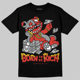 Toro Bravo 4s DopeSkill T-Shirt Born To Be Rich Graphic