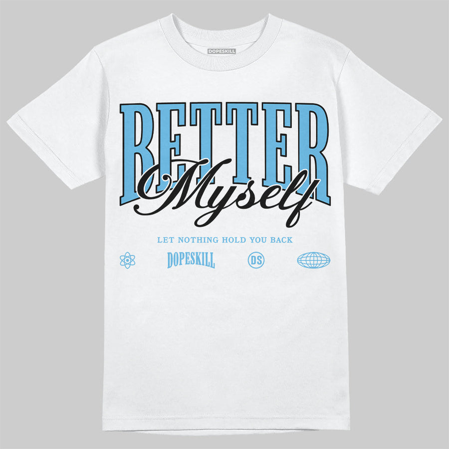 Legend Blue 11s DopeSkill T-Shirt Better Myself Graphic