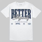 Summit White Navy 4s DopeSkill T-Shirt Better Myself Graphic
