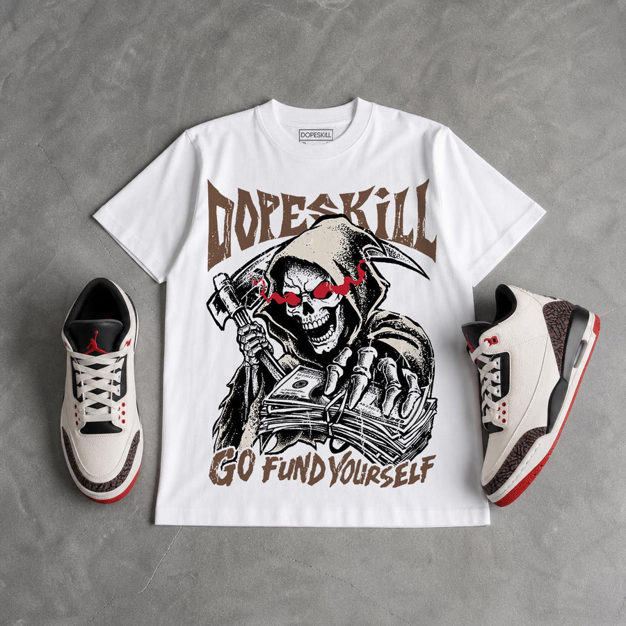 World’s Best Dad 3s DopeSkill T-Shirt Go Fund Yourself Graphic