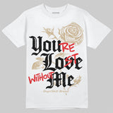 TAN Collection DopeSkill T-Shirt You’re Lost Without Me Graphic