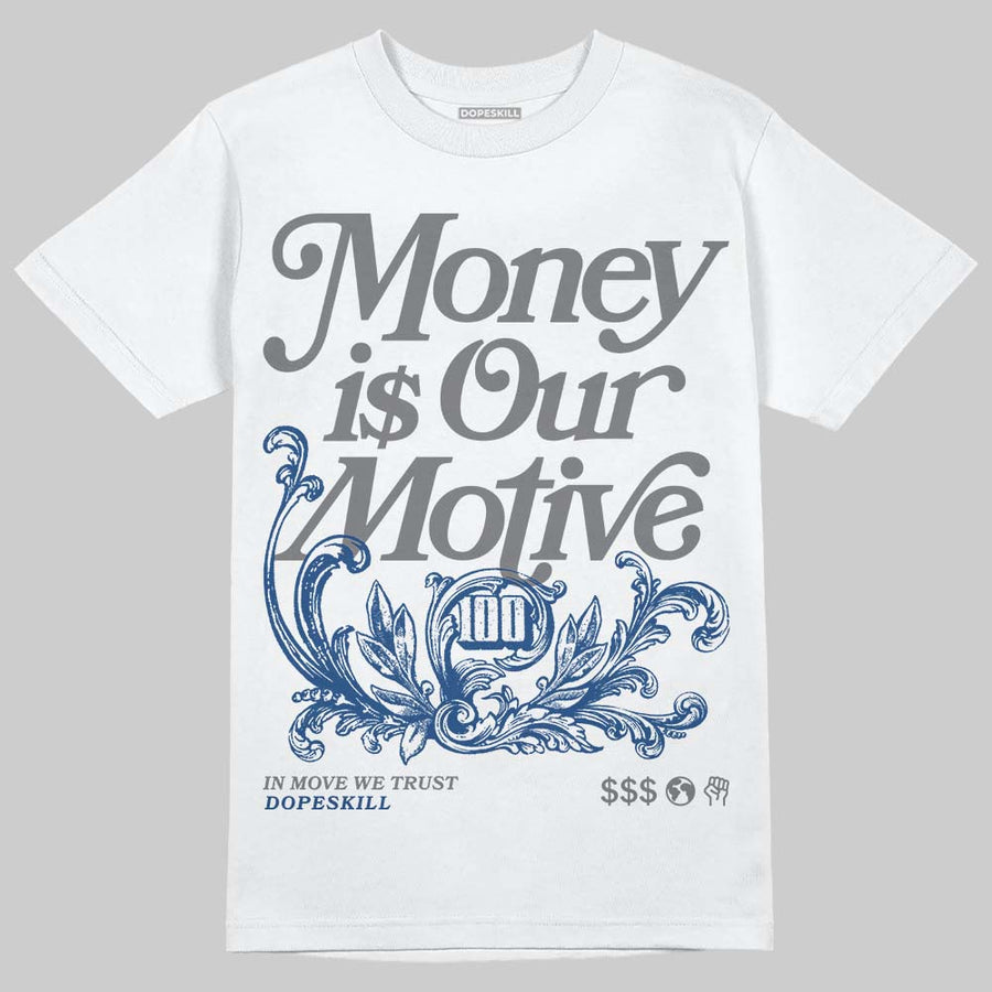 Flint Grey 9s DopeSkill T-Shirt Money Is Our Motive Typo Graphic