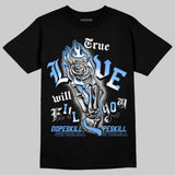 Black University Blue 5s DopeSkill T-Shirt True Love Will Kill You Graphic