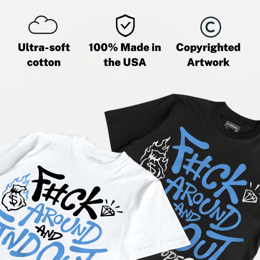 Black University Blue 5s DopeSkill T-Shirt F#ck Around And Find Out Graphic