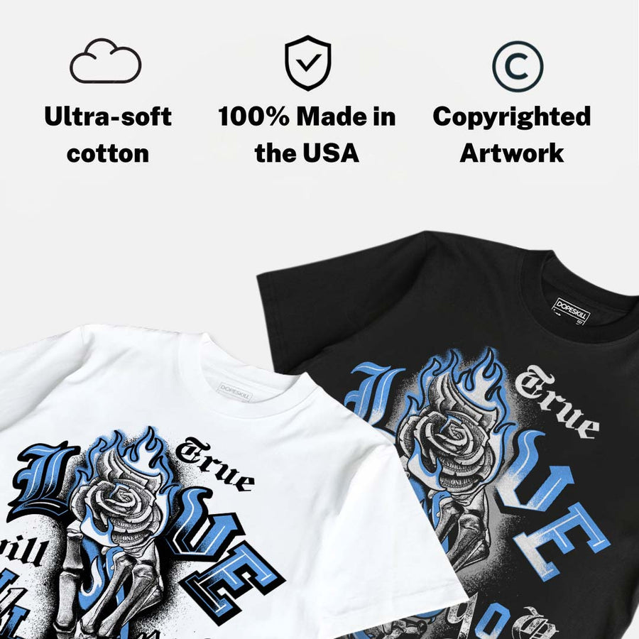Black University Blue 5s DopeSkill T-Shirt True Love Will Kill You Graphic