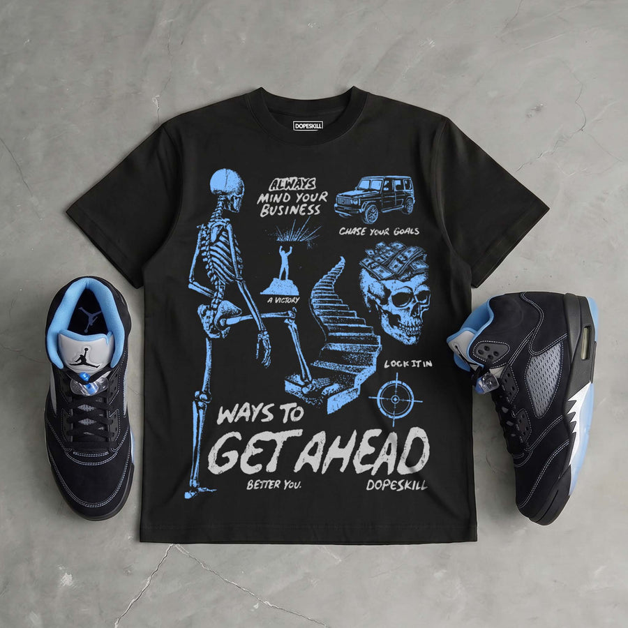 Black University Blue 5s DopeSkill T-Shirt Ways To Get Ahead Graphic