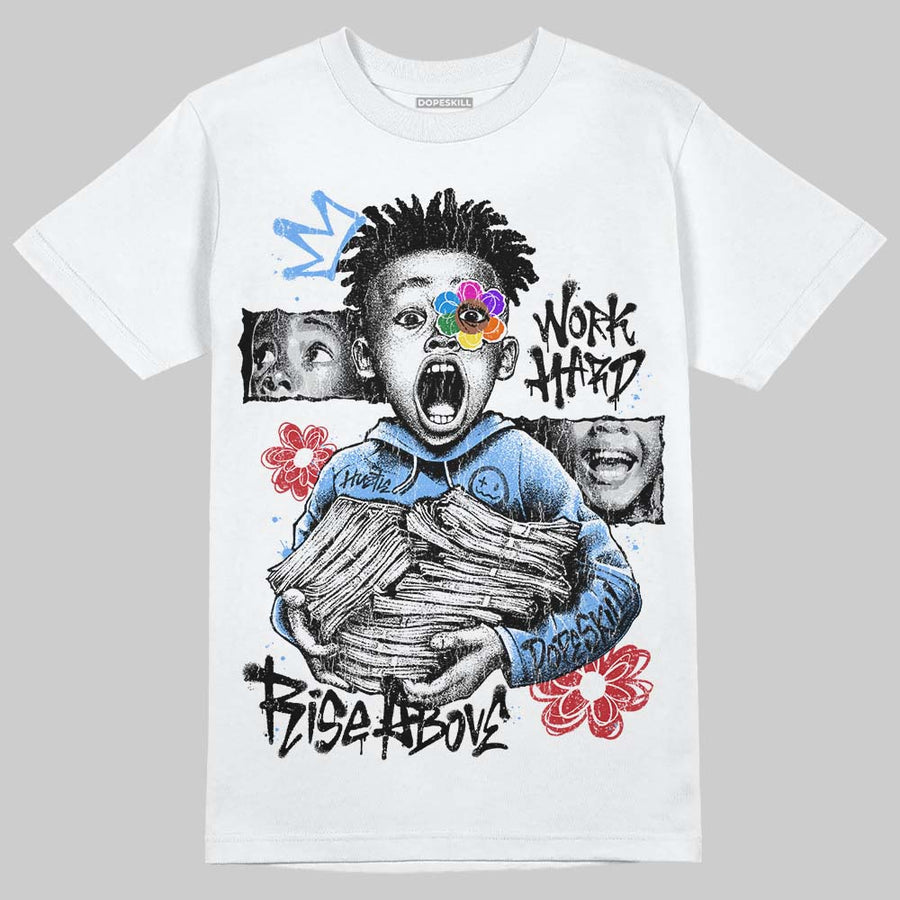 Black University Blue 5s DopeSkill T-Shirt Work Hard Rise Above Graphic