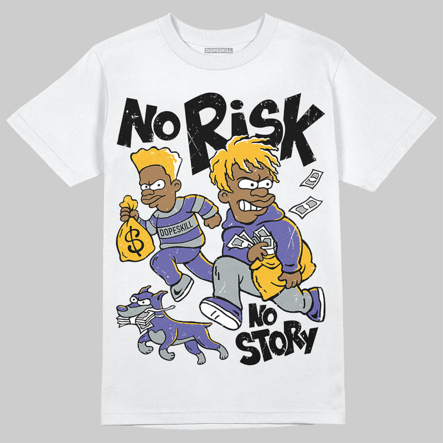 Lakers 4s DopeSkill T-Shirt No Risk No Story Graphic