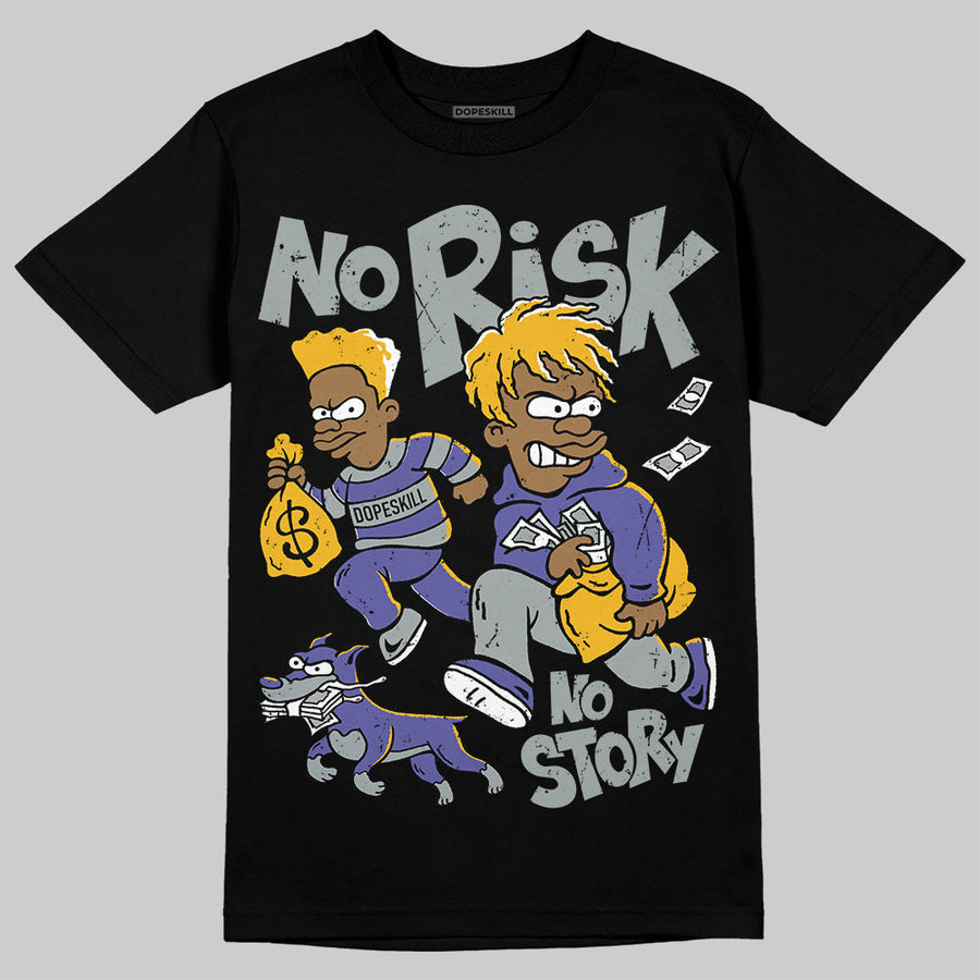 Lakers 4s DopeSkill T-Shirt No Risk No Story Graphic