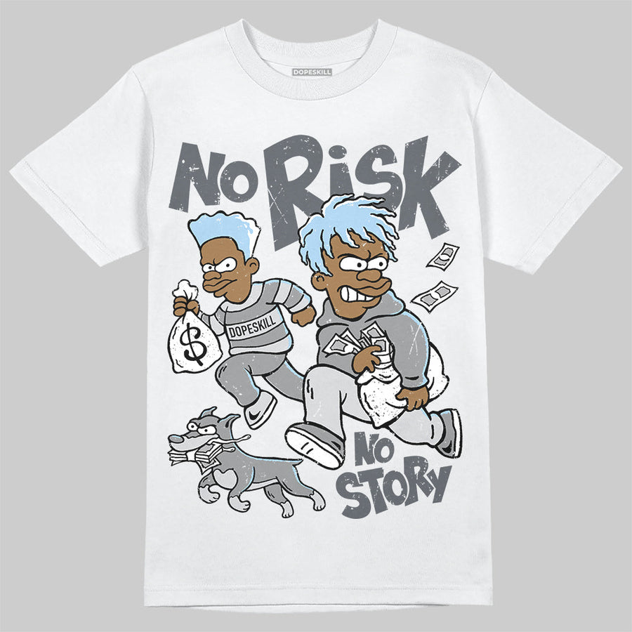 Wolf Grey 5s DopeSkill T-Shirt No Risk No Story Graphic