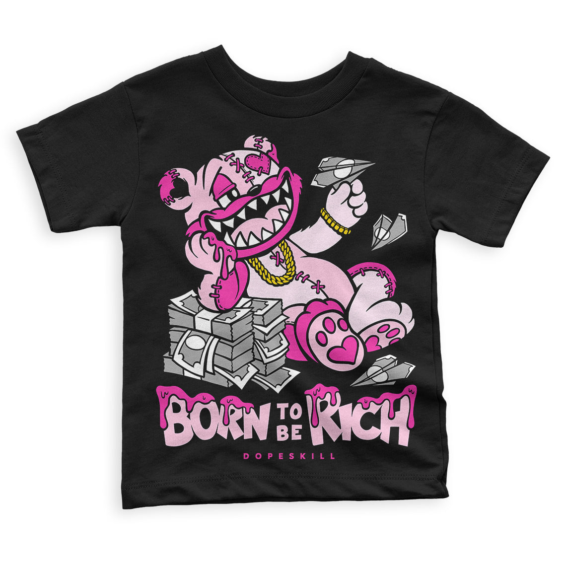 Triple Pink Dunk DopeSkill Toddler Kids T-shirt Born To Be Rich Graphic