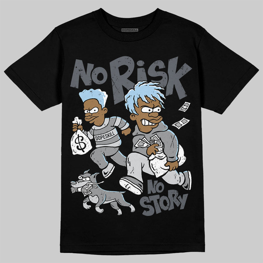 Wolf Grey 5s DopeSkill T-Shirt No Risk No Story Graphic