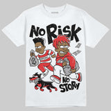 AJ 13 Chicago True Red Cherry DopeSkill T-Shirt No Risk No Story Graphic