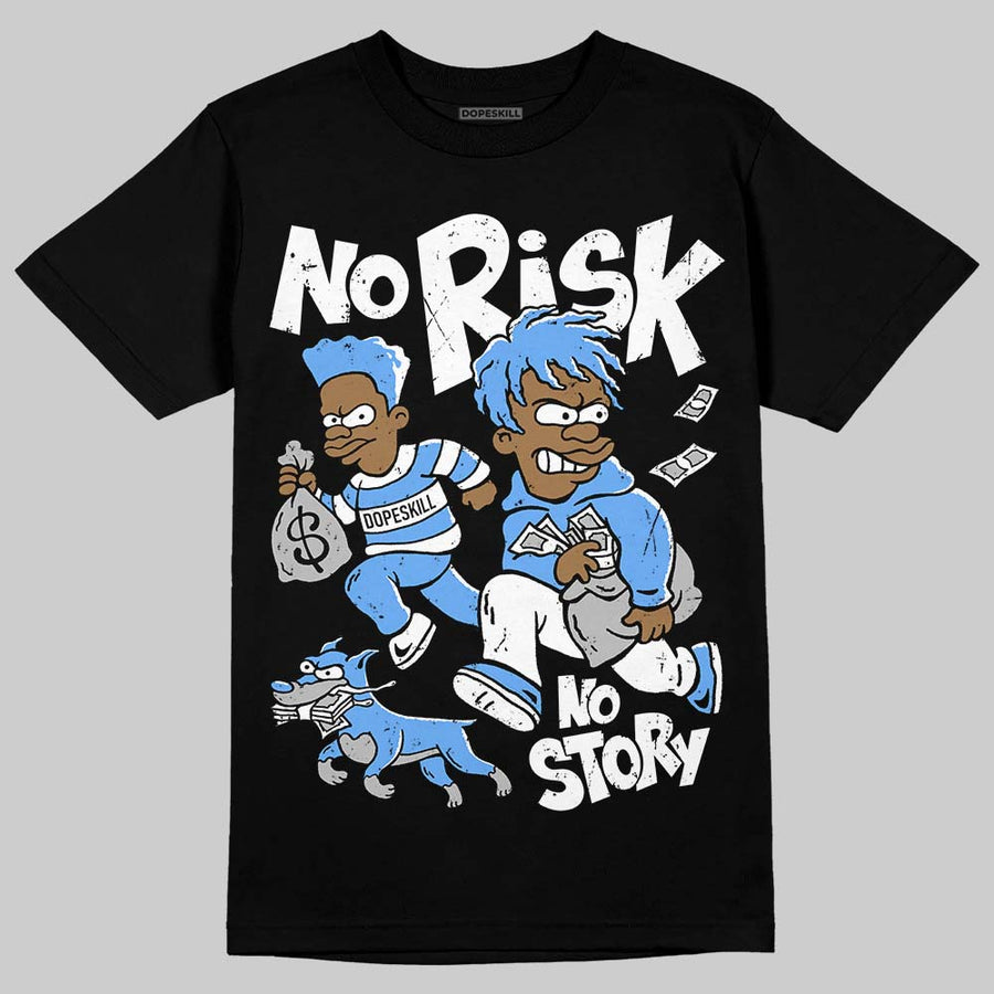 Black University Blue 5s DopeSkill T-Shirt No Risk No Story Graphic