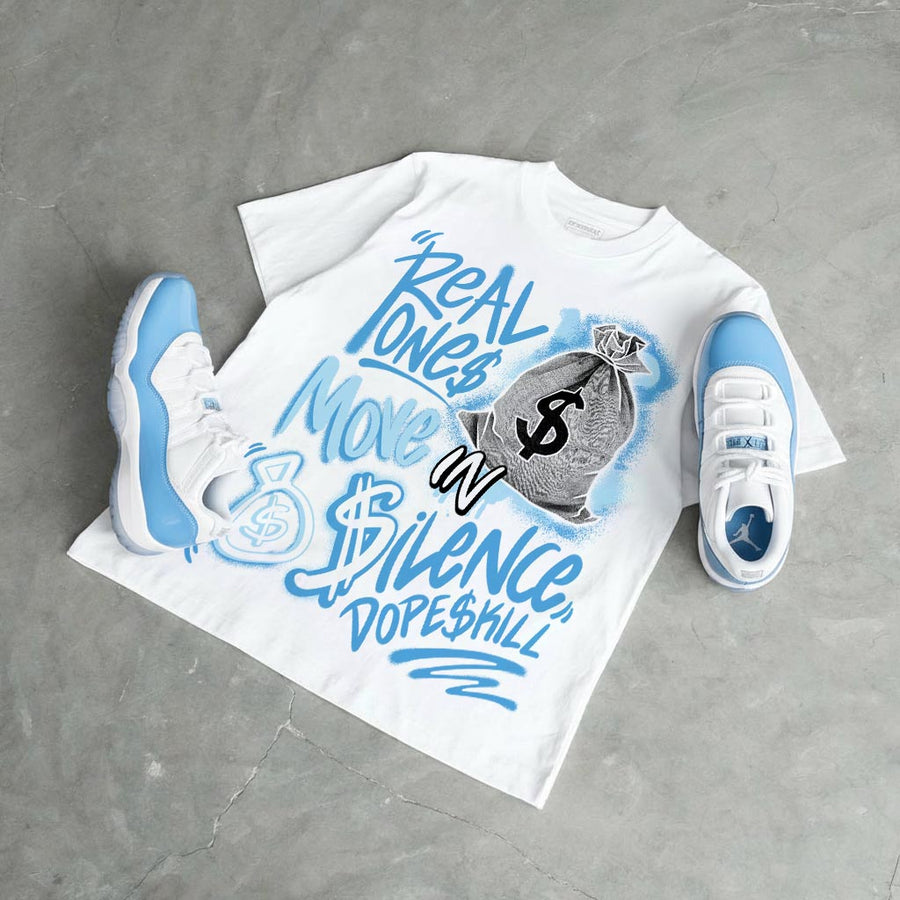 UNC 11s DopeSkill T-Shirt Real Ones Move In Silence Graphic