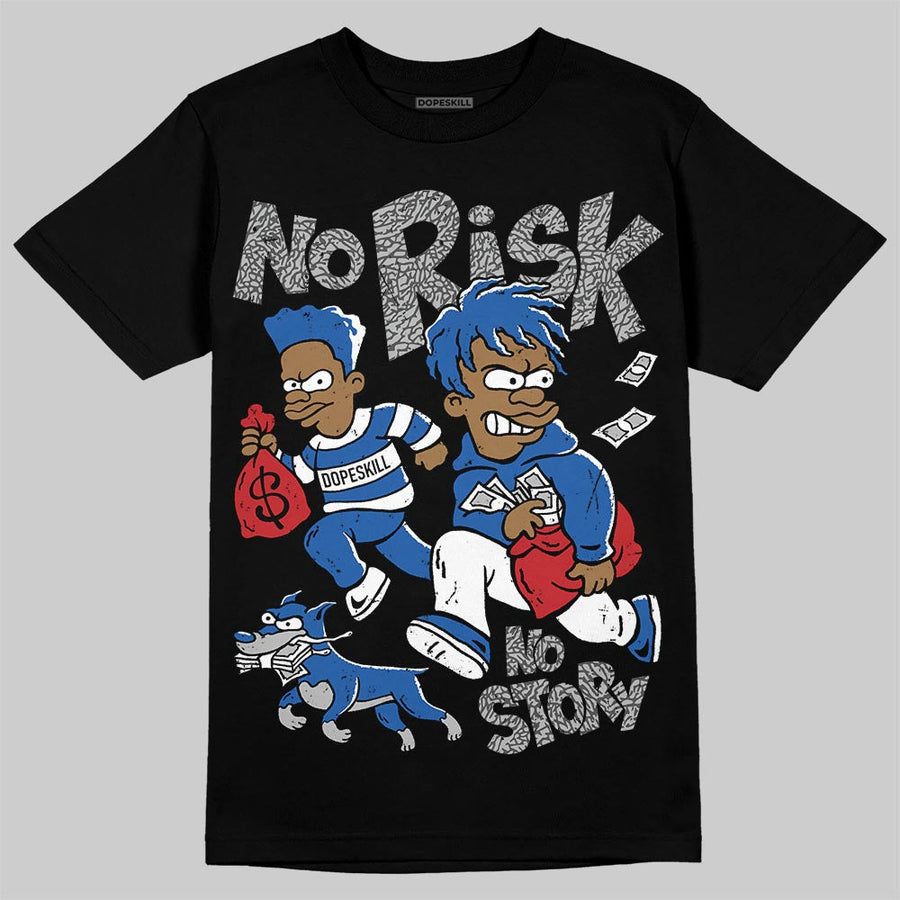 “True Blue” 3s DopeSkill T-Shirt No Risk No Story Graphic