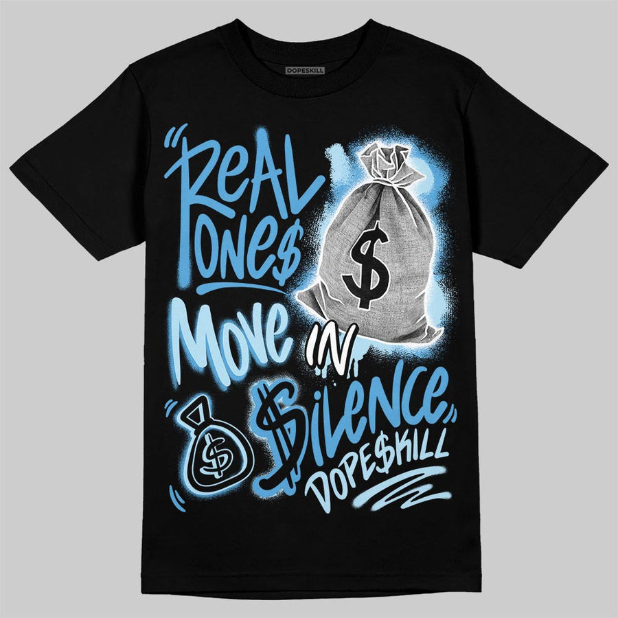 UNC 11s DopeSkill T-Shirt Real Ones Move In Silence Graphic