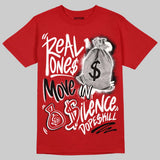 AJ 13 Chicago True Red Cherry DopeSkill T-Shirt Real Ones Move In Silence Graphic